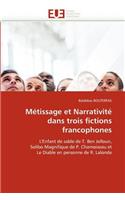Métissage Et Narrativité Dans Trois Fictions Francophones