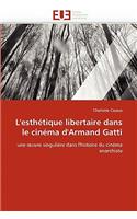 L''esth�tique Libertaire Dans Le Cin�ma d''armand Gatti: (Omn.Univ.Europ.)