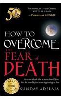 How To Overcome The Fear Of Death