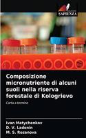 Composizione micronutriente di alcuni suoli nella riserva forestale di Kologrievo