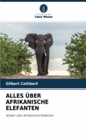 Alles Über Afrikanische Elefanten
