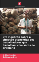 Um inquérito sobre a situação económica dos trabalhadores que trabalham com sacos de artilharia