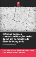 Estudos sobre a transesterificação Insitu do pó de sementes de óleo de Pongâmia