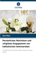 Persönliches Wachstum und religiöses Engagement von katholischen Seminaristen