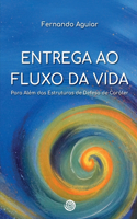 Entrega ao Fluxo da Vida
