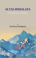 Altai--Himalaya : A Travel Diary