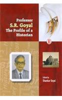 Professor S.R.Goyal: The Profile Of A Historian
