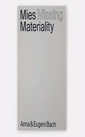 MIES MISSING MATERIALITY