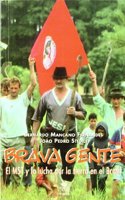 Brava gente : el MST y la lucha por la tierra en Brasil