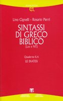 Sintassi Di Greco Biblico (LXX-NT): Quaderno II.A: Le Diatesi: Quaderno II.A: Le Diatesi