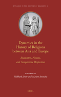 Dynamics in the History of Religions Between Asia and Europe: Encounters, Notions, and Comparative Perspectives