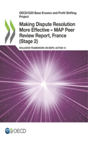 Making Dispute Resolution More Effective - MAP Peer Review Report, France (Stage 2)
