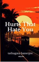 Hurts That Hate You