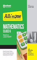 Arihant All In One Mathematics Class 6th Based On Latest NCERT For CBSE Exams 2025 | Mind map in each chapter | Clear & Concise Theory | Intext & Chapter Exercises | Sample Question Papers