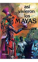 Asi Vivieron los Mayas