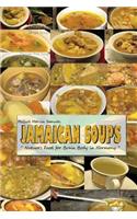 Jamaican Soups: Nature's Food for Brain Body in Harmony: Nature's Food for Brain Body in Harmony