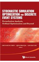 Stochastic Simulation Optimization For Discrete Event Systems: Perturbation Analysis, Ordinal Optimization And Beyond: Perturbation Analysis, Ordinal Optimization and Beyond