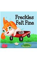 Freckles Felt Fine