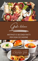 Gusto italiano: antipasti e secondi piatti per ogni occasione: 2 libri in 1