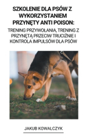 Szkolenie dla Psów z Wykorzystaniem Przynęty Anti Poison