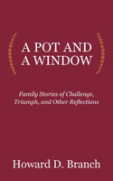 Pot and a Window