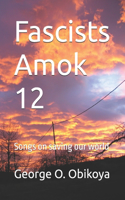 Fascists Amok 12: Songs on saving our world
