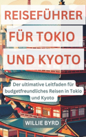 Reiseführer Für Tokio Und Kyoto: Der ultimative Leitfaden für budgetfreundliches Reisen in Tokio und Kyoto