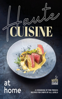 Haute Cuisine at Home