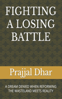 Fighting a Losing Battle