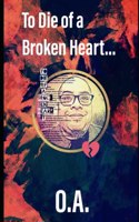 To Die of a Broken Heart...
