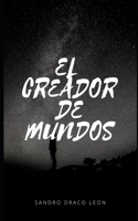 Creador de Mundos: Parte I;la Esencia.