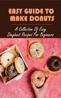 Easy Guide To Make Donuts
