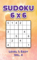 Sudoku 6 x 6 Level 1: Easy Vol. 4: Play Sudoku 6x6 Grid With Solutions Easy Level Volumes 1-40 Sudoku Cross Sums Variation Travel Paper Logic Games Solve Japanese Number 