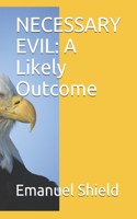Necessary Evil