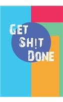 Get Sh!t Done