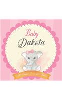 Baby Dakota A Simple Book of Firsts: First Year Baby Book a Perfect Keepsake Gift for All Your Precious First Year Memories