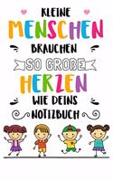 Kleine Menschen brauchen so große Herzen wie deins Notizbuch
