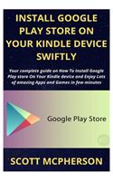 Install Google Play Store on Your Kindle Device Swiftly