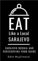Eat Like a Local-Sarajevo, Bosnia & Herzegovina: SARAJEVO Food Guide(11 Eat Like a Local- World Countries)