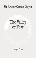 The Valley of Fear: Large Print