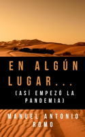 En algún lugar... (Así empezó la pandemia)