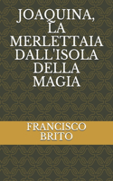 Joaquina, La Merlettaia Dall'isola Della Magia