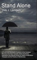 Stand Alone: A complete guideline to full recovery from Trauma and Depression