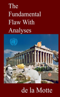 Fundamental Flaw With Analyses