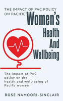 Impact of Pac Policy on the Health and Well-Being of Pacific Women