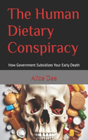 The Human Dietary Conspiracy
