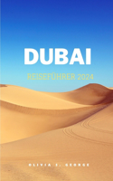 Dubai Reiseführer 2024: Enthüllung der Zukunft mit dem höchsten Gebäude im Jahr 2024. Wüstenabenteuer bis hin zu Indoor-Skifahren, Touren, Geschichte und Kultur