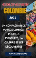 Guide de Voyage En Colombie 2024