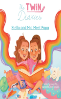 Twin Diaries - Stella and Mia Meet Papa