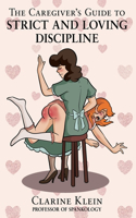 Caregiver's Guide to Strict and Loving Discipline